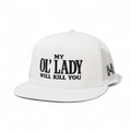 My Ol Lady Will Kill You Embroidered Trucker Hat Bold Graphic Adjustable Snapback