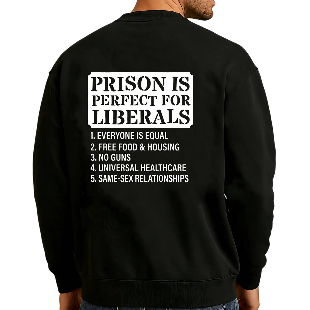 Funny Conservative Graphic T-Shirt, “Prison Is Perfect for Liberals” Political Statement Tee for Men & Women