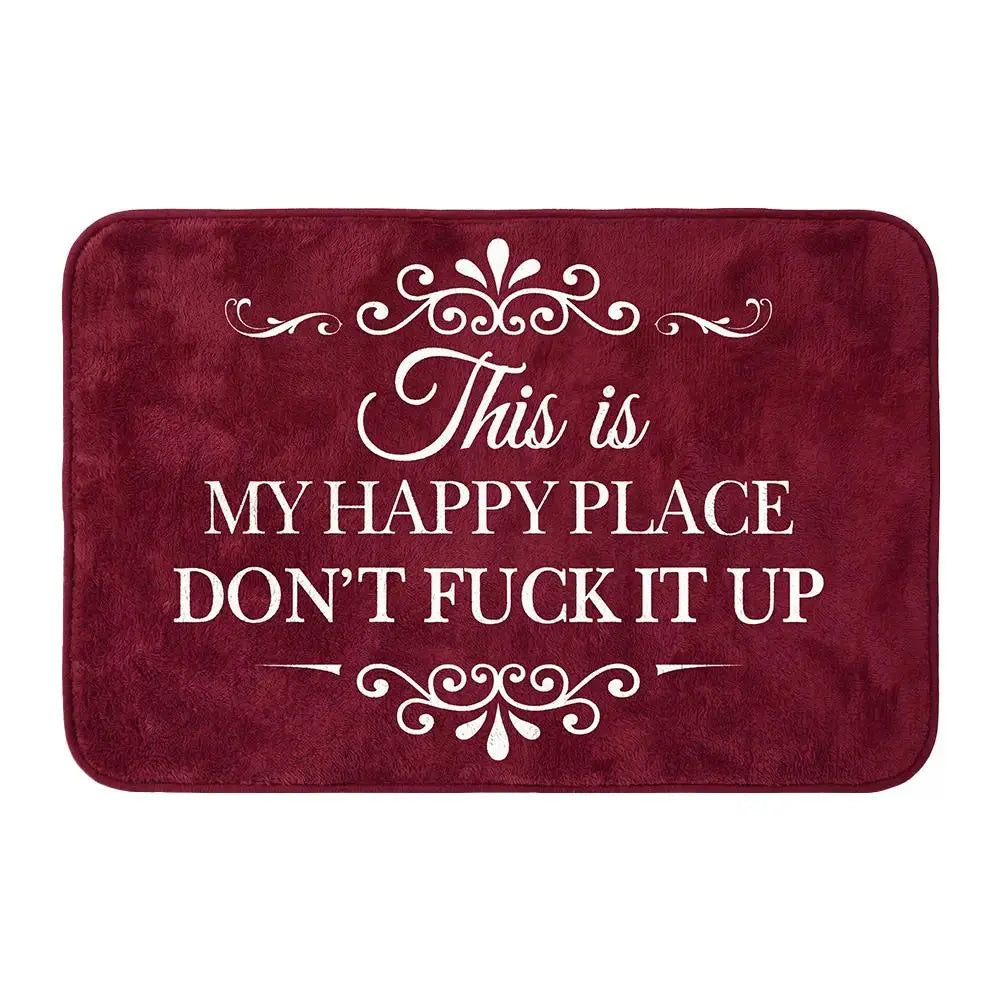 "This Is My Happy Place Don't F*ck It Up" Funny Doormat - Non-Slip Absorbent Welcome Mat for Entryway