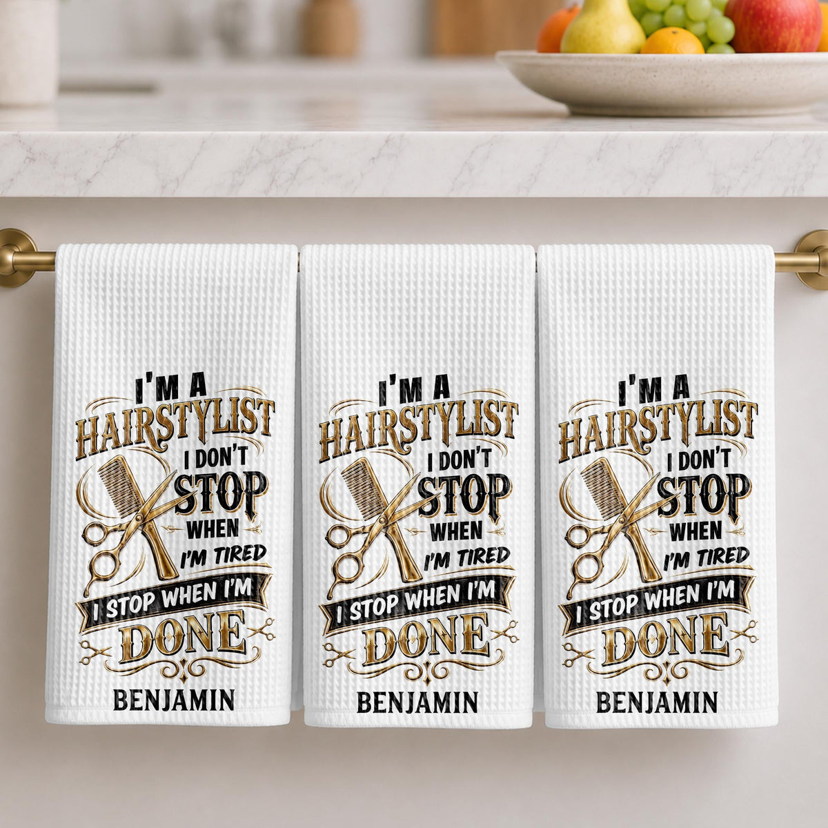 I'm A Hairstylist I Don't Stop, Personalized Kitchen Towel, Gift For Hairdressers - 4