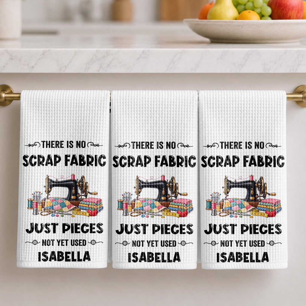 There Is No Scrap Fabric, Personalized Kitchen Towel, Gift For Sewing Lovers - 2
