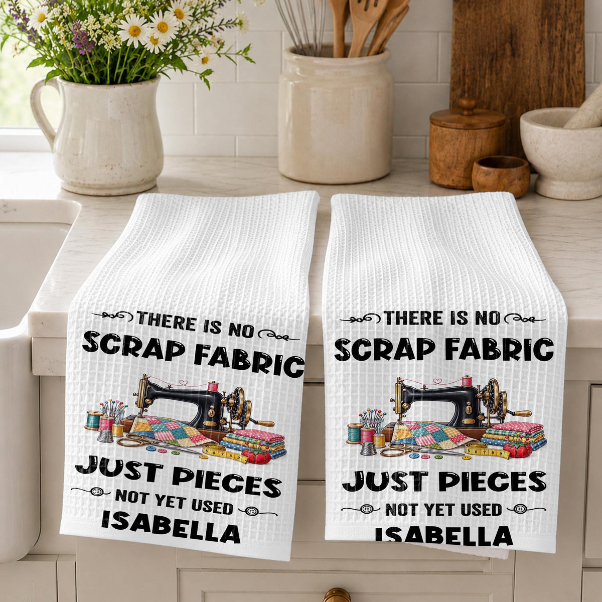There Is No Scrap Fabric, Personalized Kitchen Towel, Gift For Sewing Lovers - 3