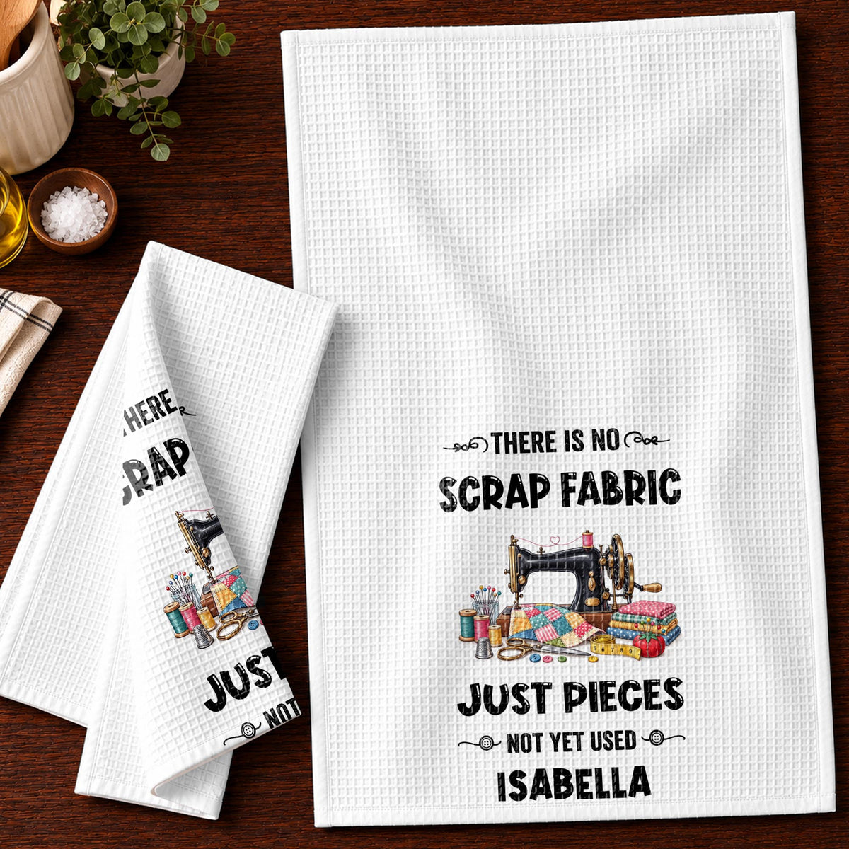 There Is No Scrap Fabric, Personalized Kitchen Towel, Gift For Sewing Lovers - 9