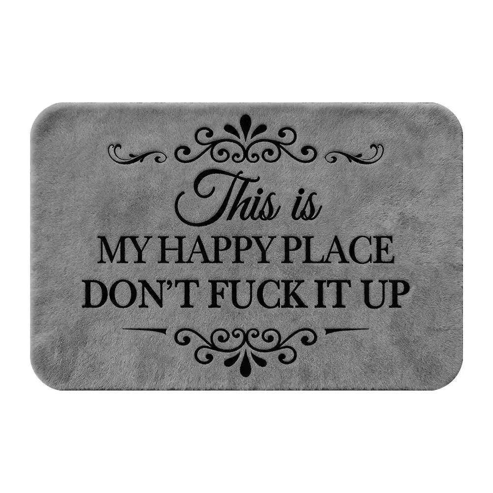 "This Is My Happy Place Don't F*ck It Up" Funny Doormat - Non-Slip Absorbent Welcome Mat for Entryway