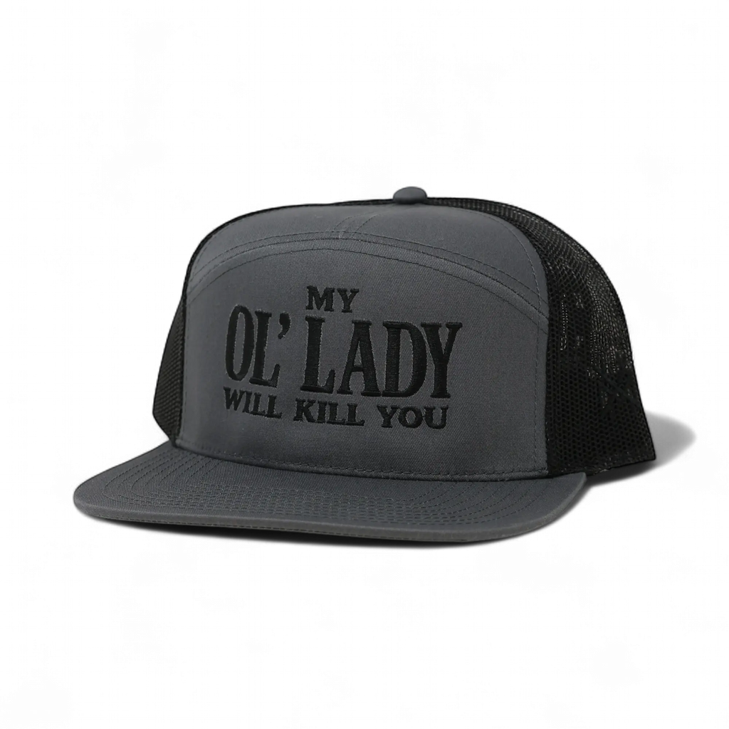 My Ol Lady Will Kill You Embroidered Trucker Hat Bold Graphic Adjustable Snapback