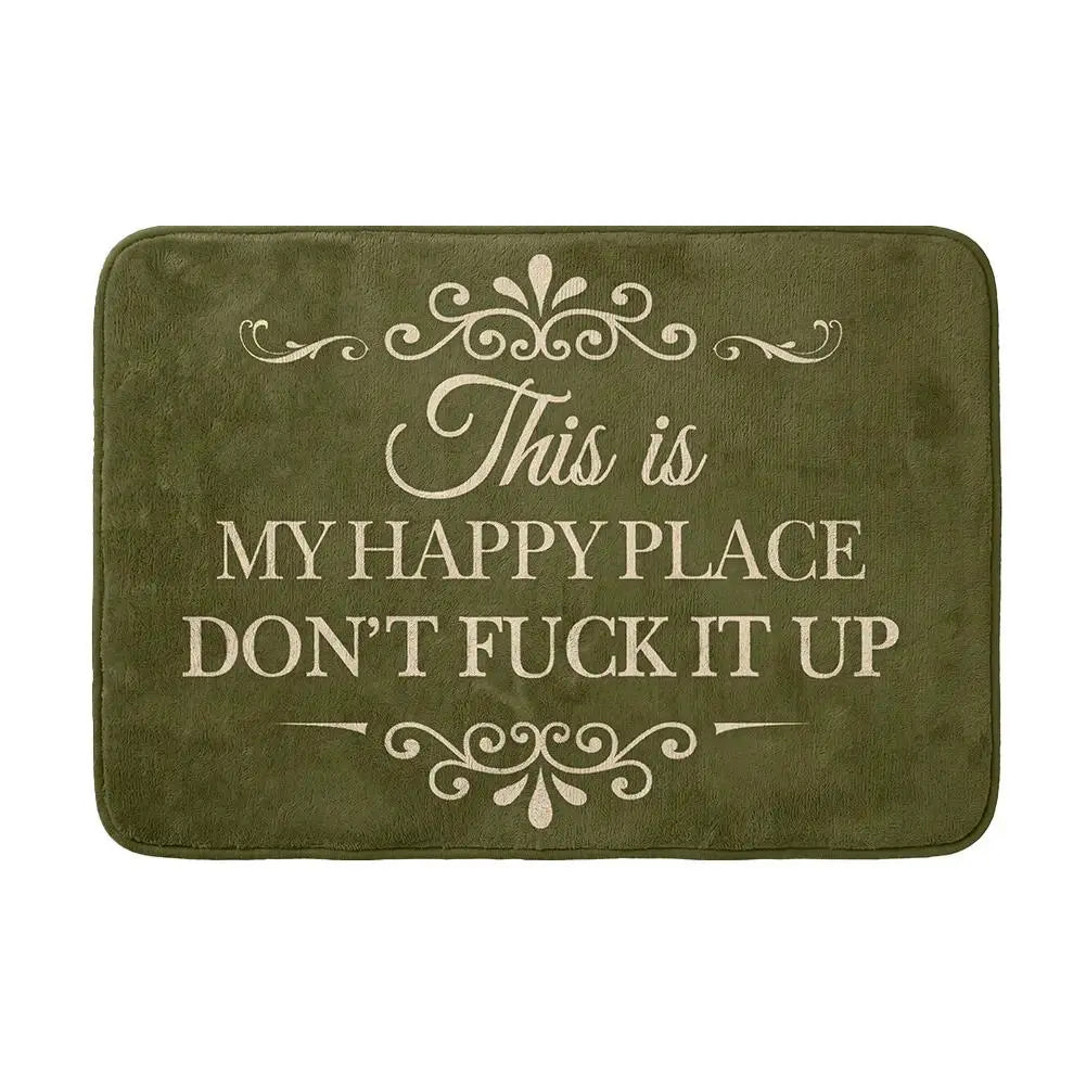 "This Is My Happy Place Don't F*ck It Up" Funny Doormat - Non-Slip Absorbent Welcome Mat for Entryway
